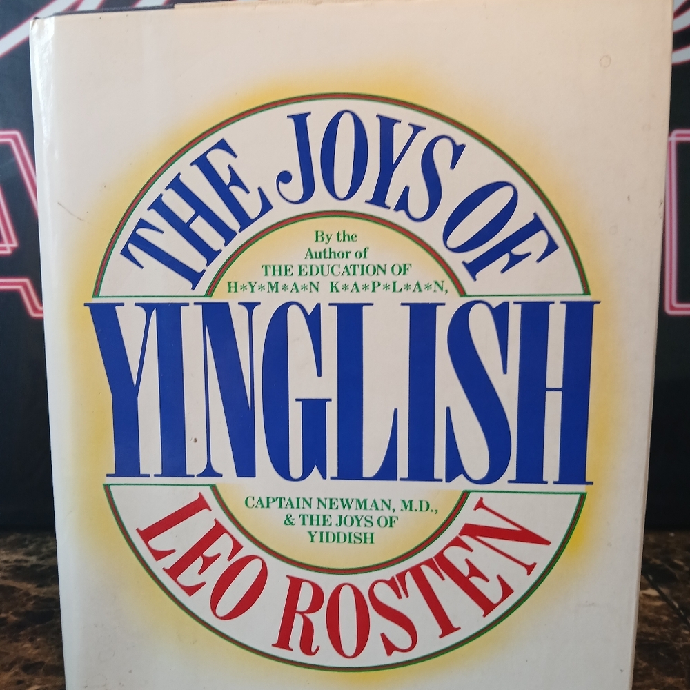 The Joys of Yinglish -HYMAN KAPLAN 1989"The Joys of Yinglish" by Leo Rosten i